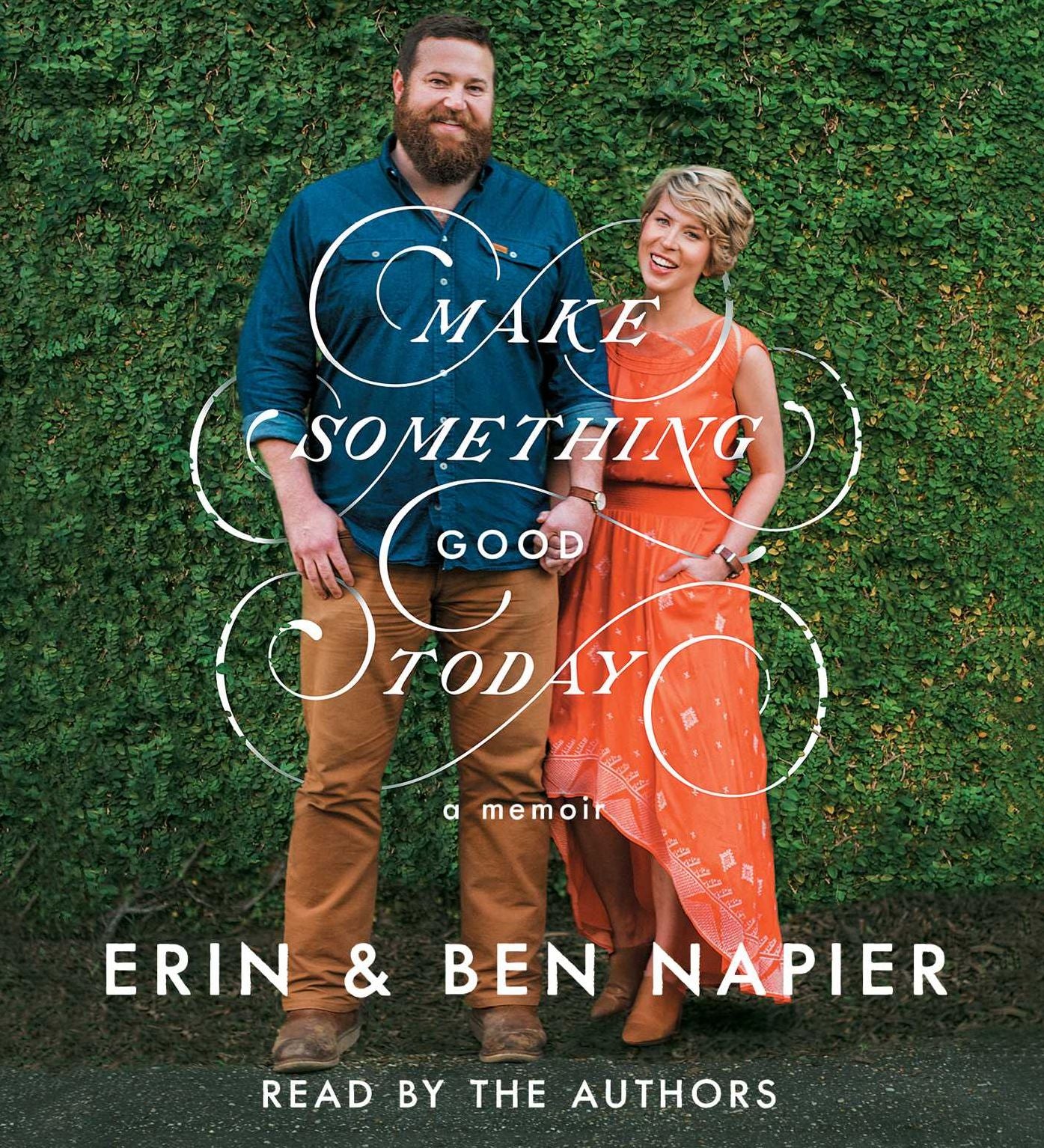 Make Something Good Today: A Memoir