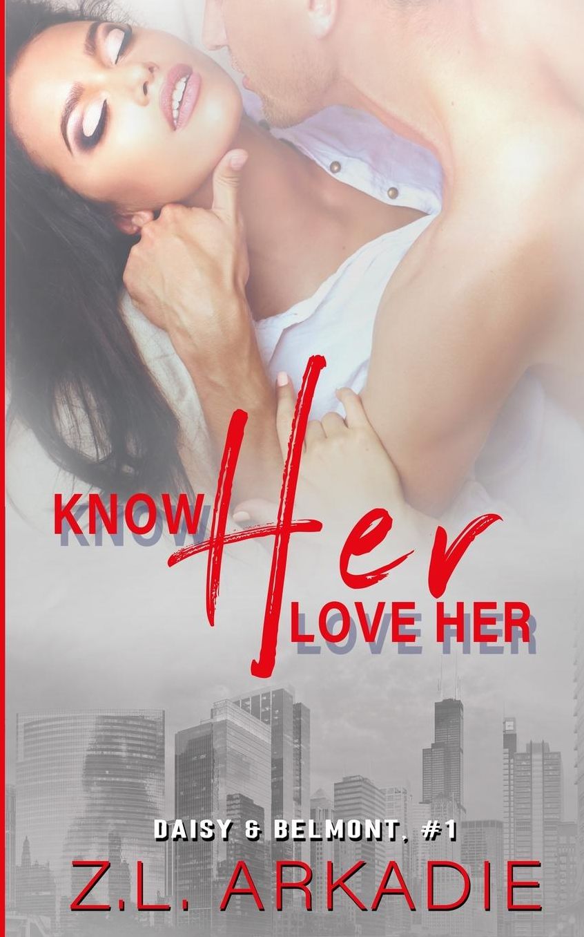 Know Her, Love Her: Daisy & Belmont, #1