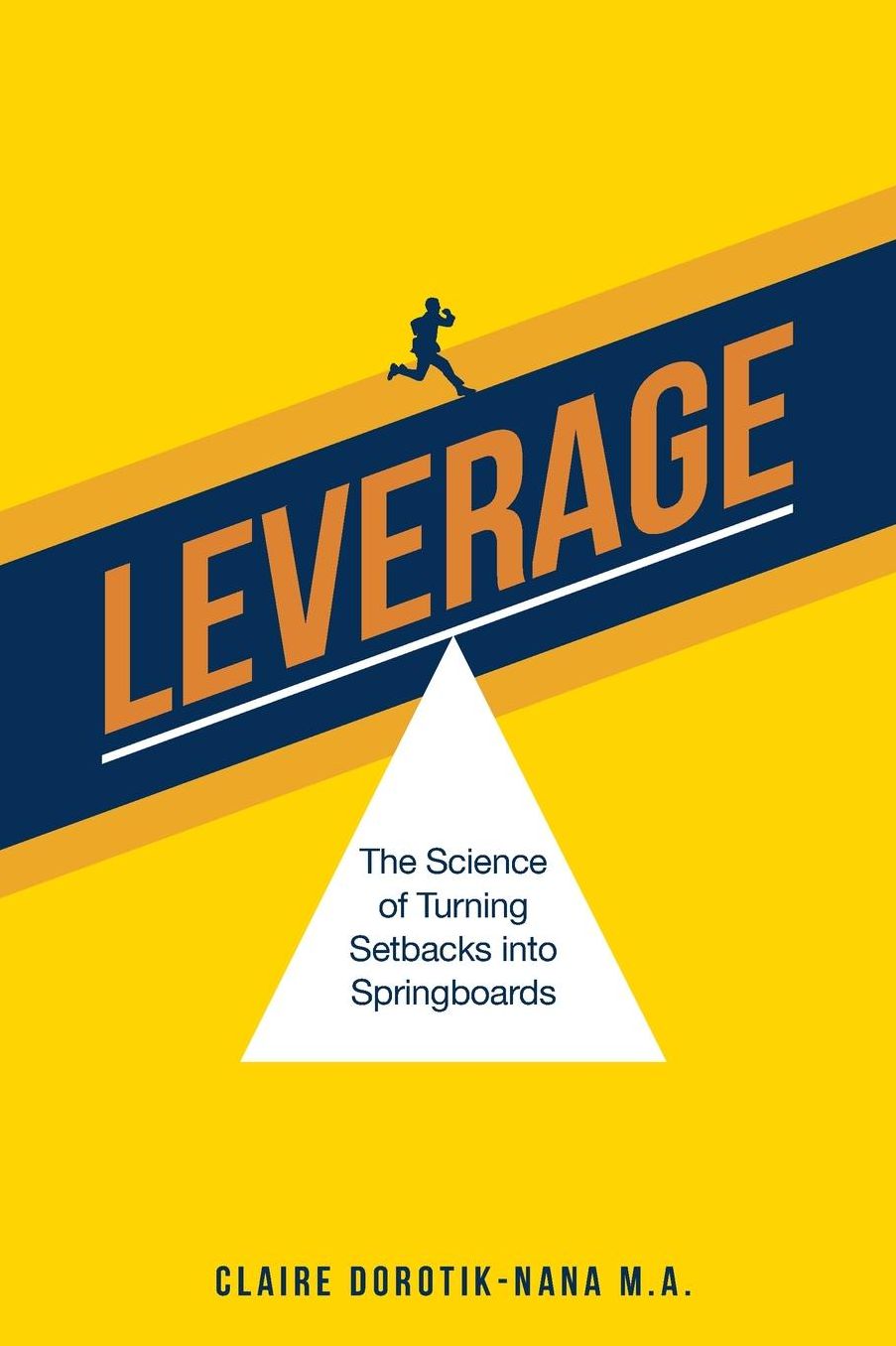 Leverage: Science of Turning Setbacks into Springboards