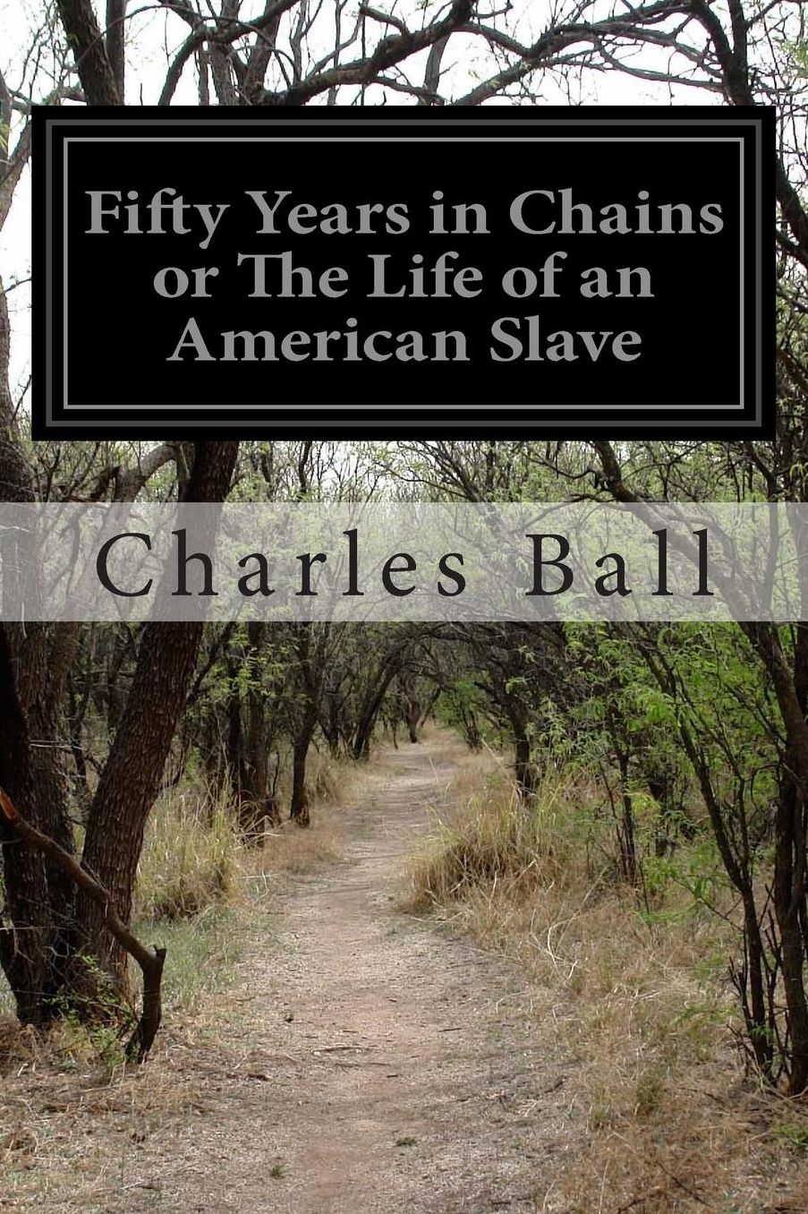 Fifty Years in Chains or The Life of an American Slave