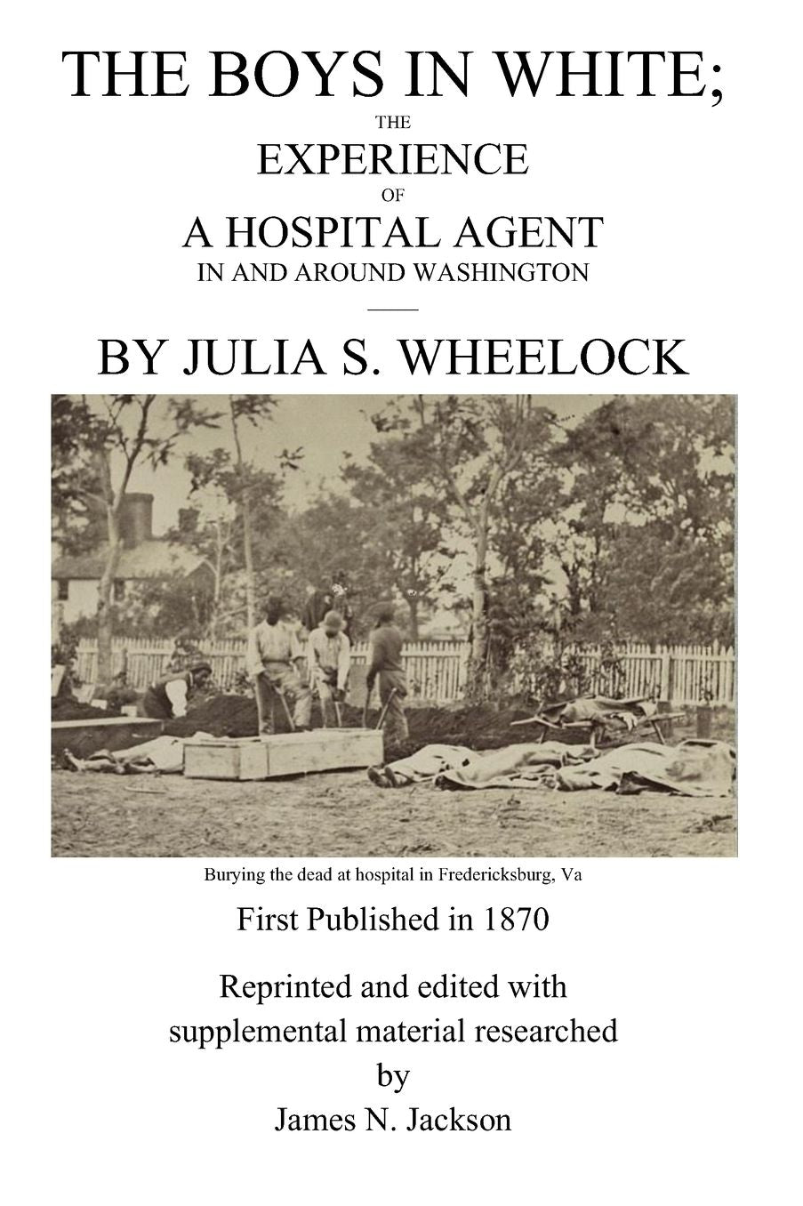 The Boys in White: The experience of a hospital agent in and around Washington
