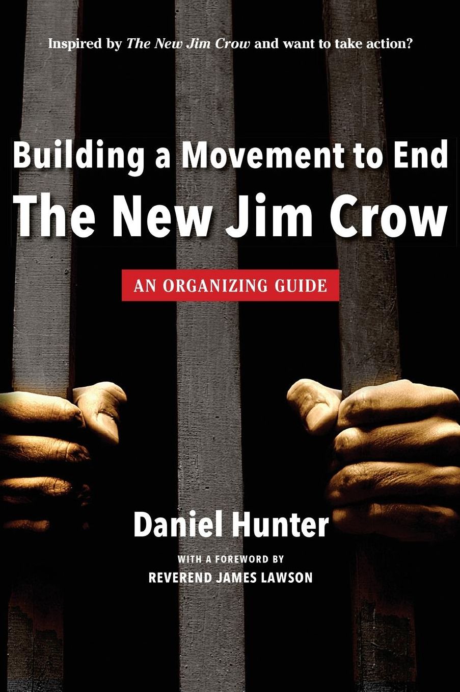 Building a Movement to End the New Jim Crow : an organizing guide