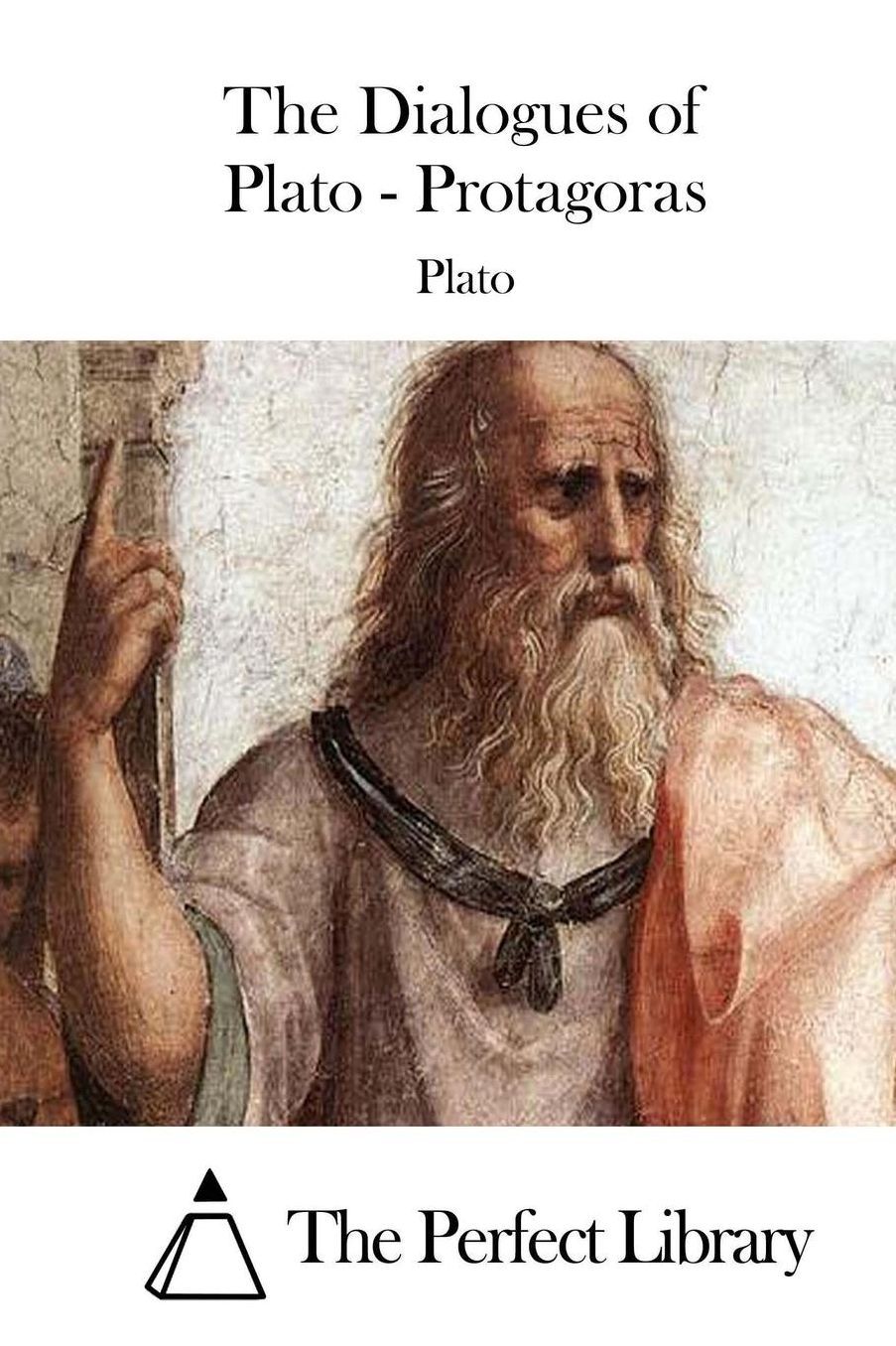 The Dialogues of Plato - Protagoras