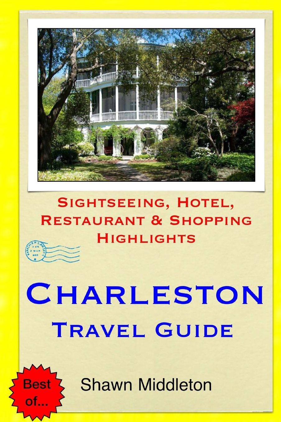 Charleston Travel Guide: Sightseeing, Hotel, Restaurant & Shopping Highlights