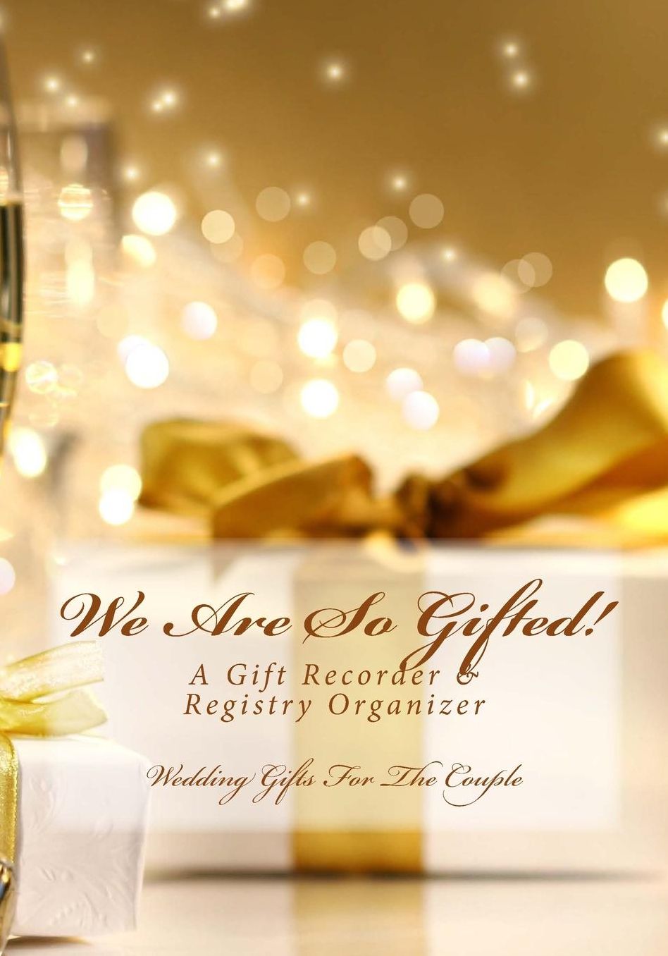 We Are So Gifted!: A Gift Recorder & Registry Organizer