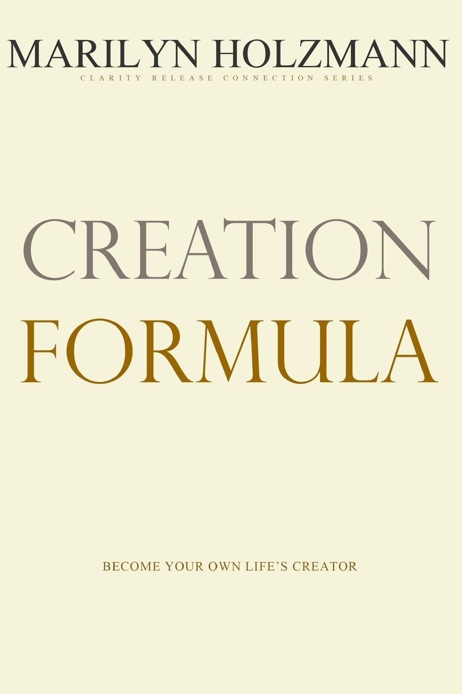 Creation Formula: Clarity, Release and Connection