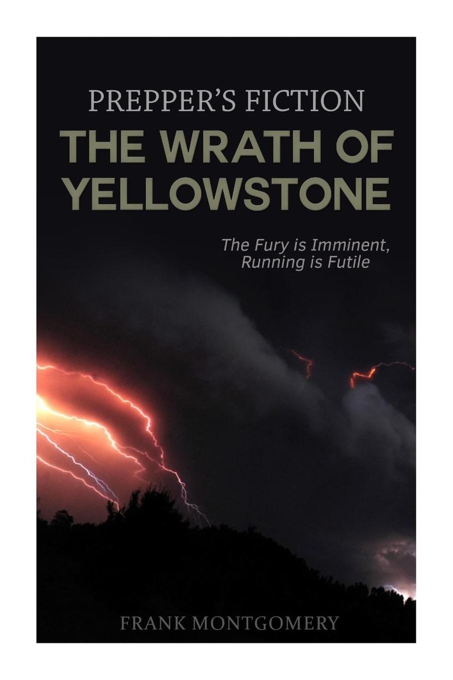 The Wrath of Yellowstone : The Fury Is Imminent, Running Is Futile
