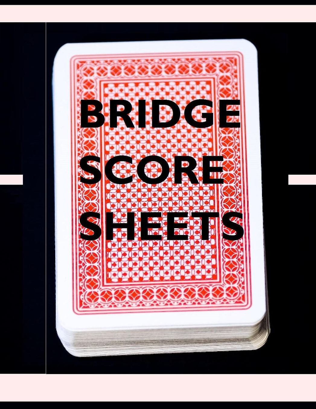 Bridge Score Sheets: For Bridge Scoring