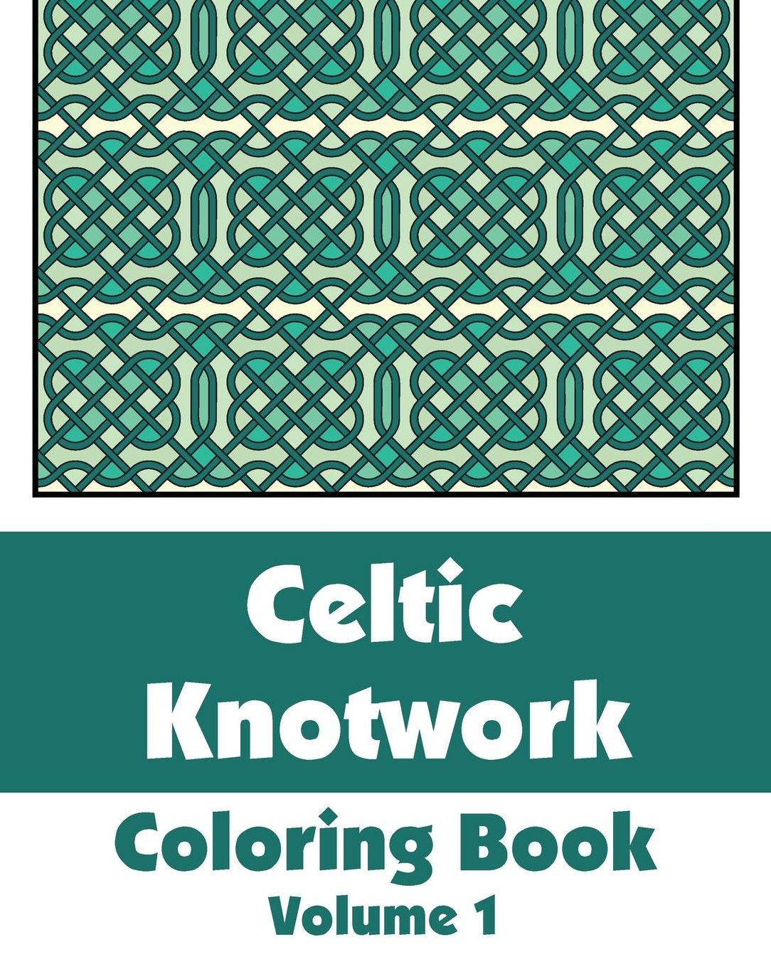 Celtic Knotwork Coloring Book (Volume 1)