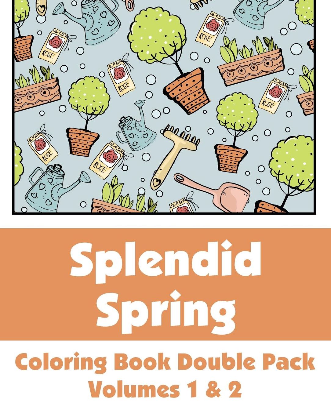Splendid Spring Coloring Book Double Pack (Volumes 1 & 2)