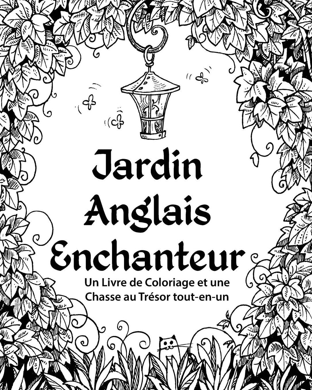 Jardin Anglais Enchanteur: Un Livre de Coloriage et une Chasse au Tr?sor tout-en-un