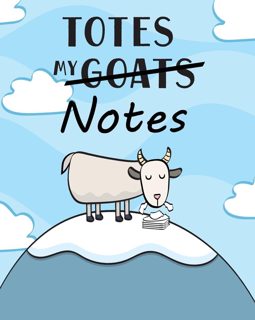 Totes My (Goats) Notes Notebook