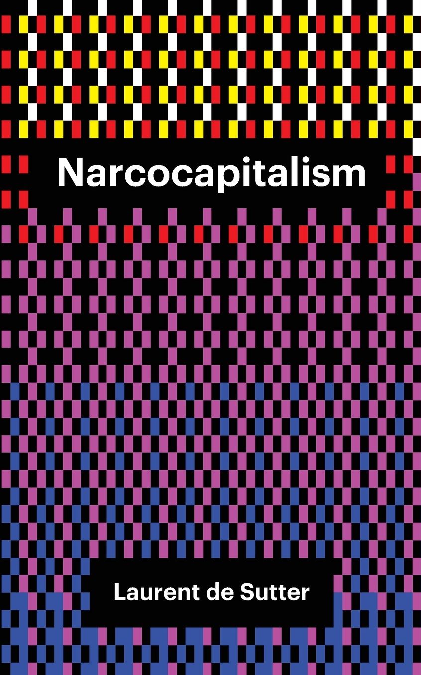 Narcocapitalism: Life in the Age of Anaesthesia