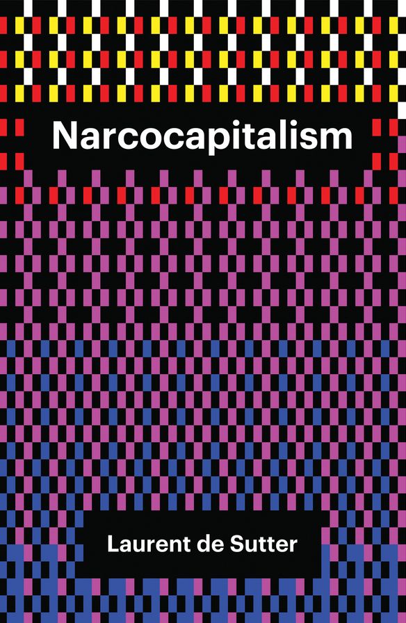 Narcocapitalism: Life in the Age of Anaesthesia