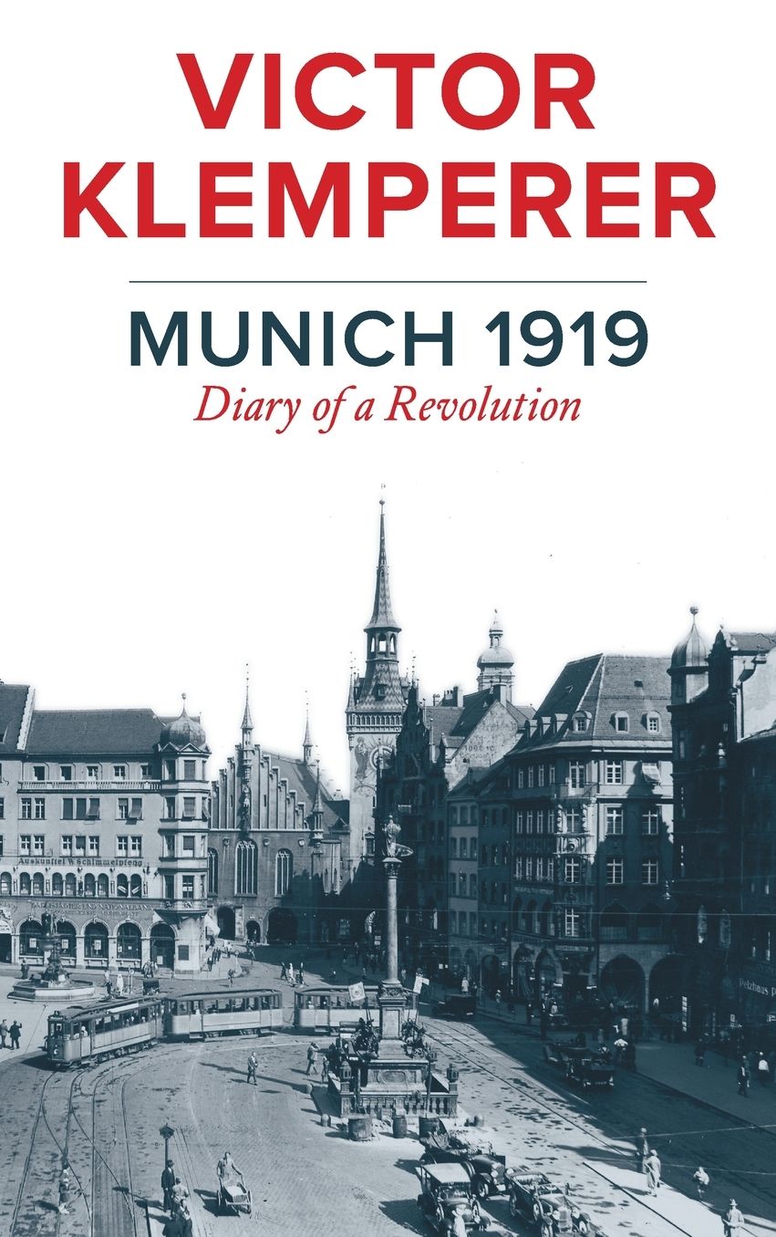 Munich 1919: Diary of a Revolution