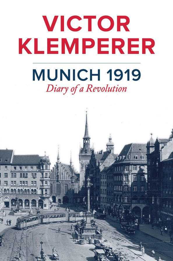 Munich 1919: Diary of a Revolution