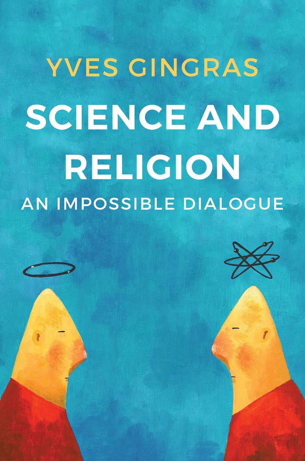 Science and Religion: An Impossible Dialogue