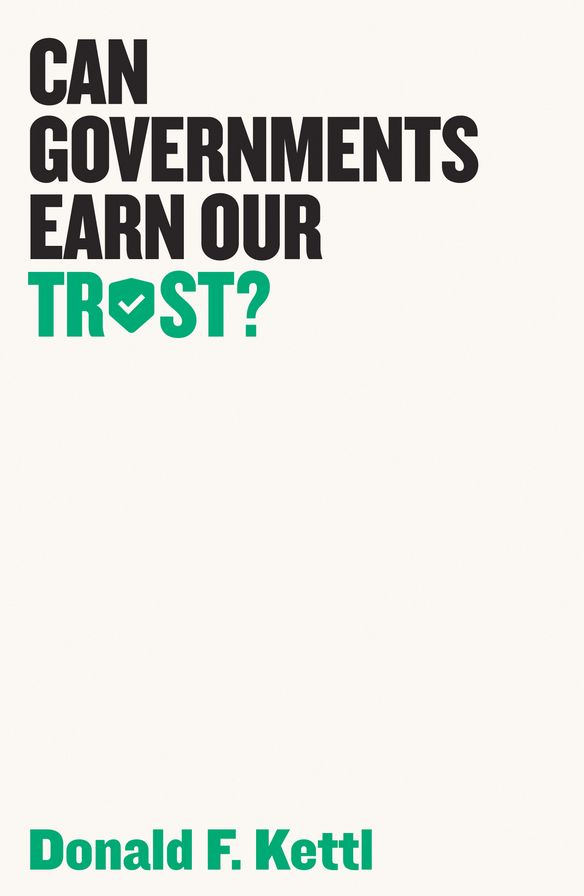 Can Governments Earn Our Trust?