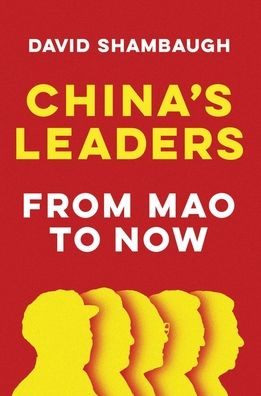 China's Leaders: From Mao to Now