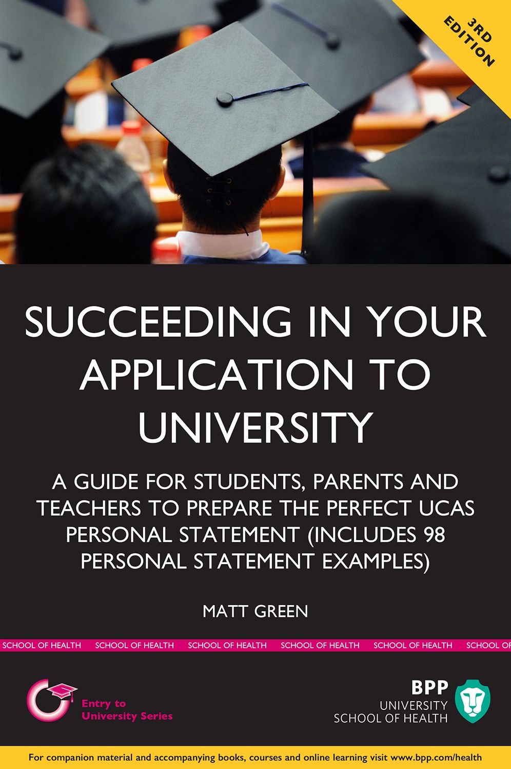 Succeeding in your application to University: A guide for students, parents and teachers to prepare the perfect UCAS Personal Statement (includes 98 Personal Statement examples