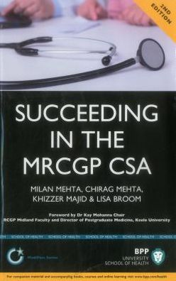 Succeeding in the Mrcgp CSA: Common Scenarios and Revision Notes for the Clinical Skills Assessment