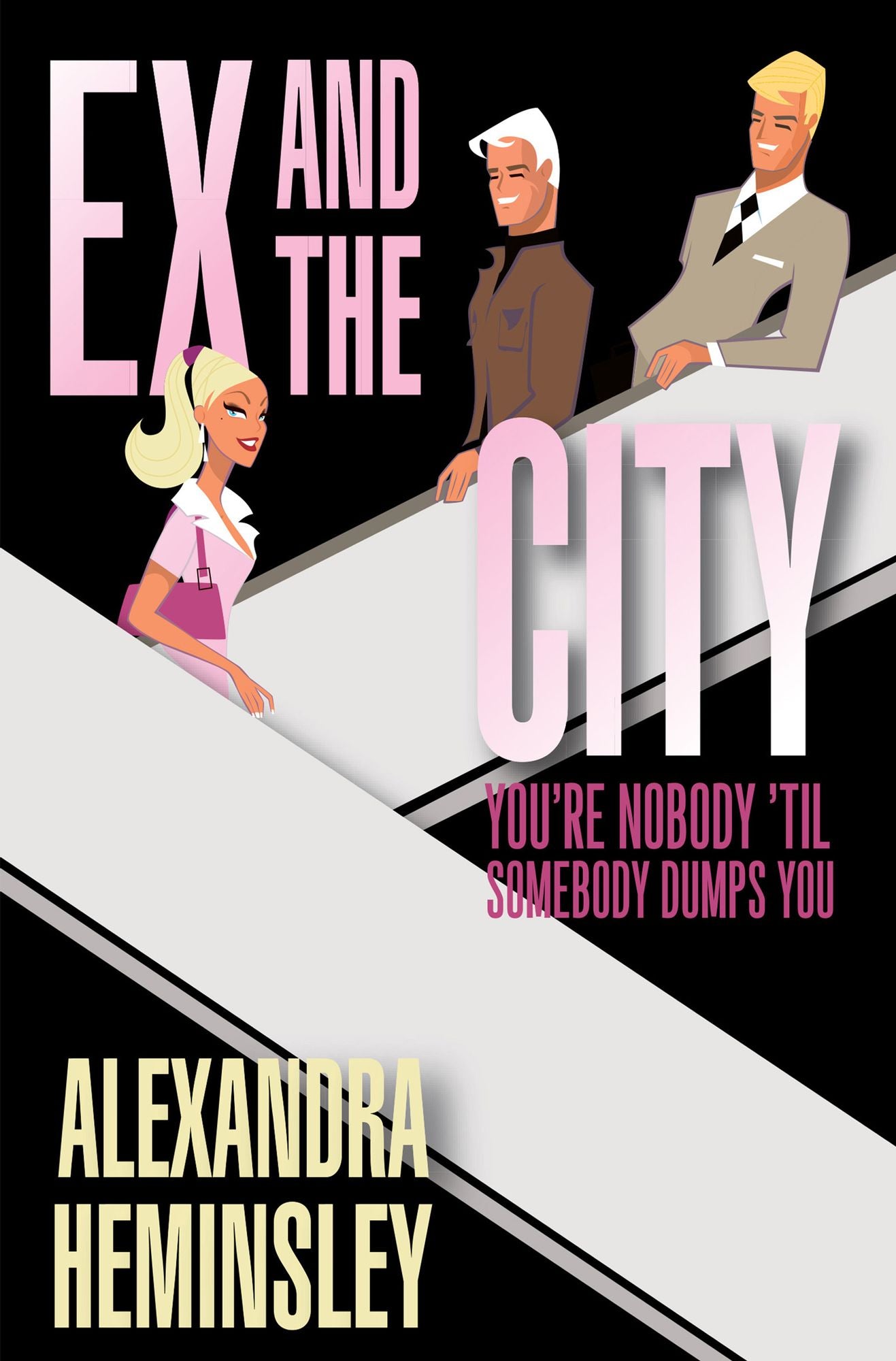 Ex and the City: You're Nobody 'Til Somebody Dumps You