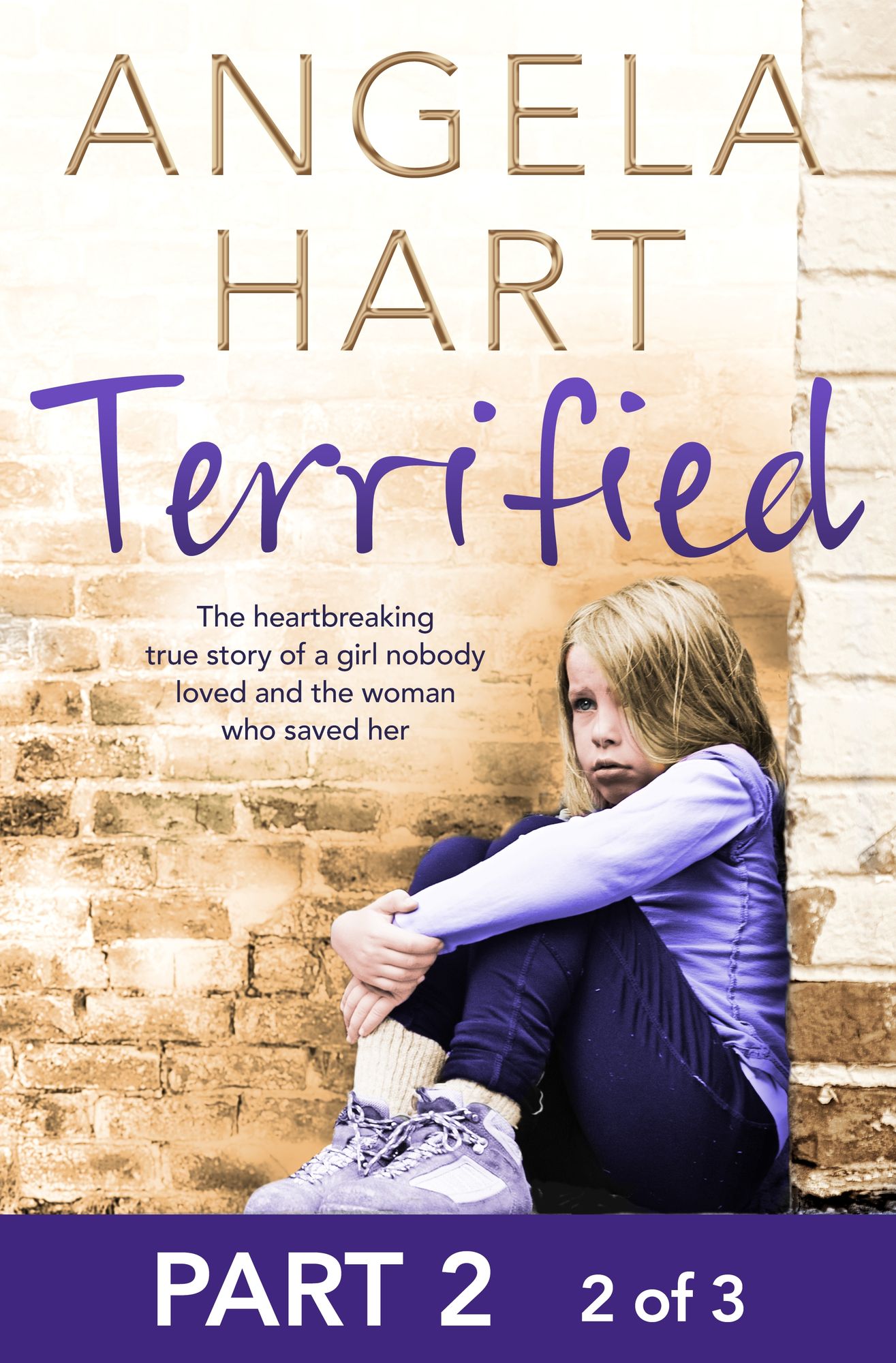 Terrified Part 2 of 3: The heartbreaking true story of a girl nobody loved and the woman who saved her