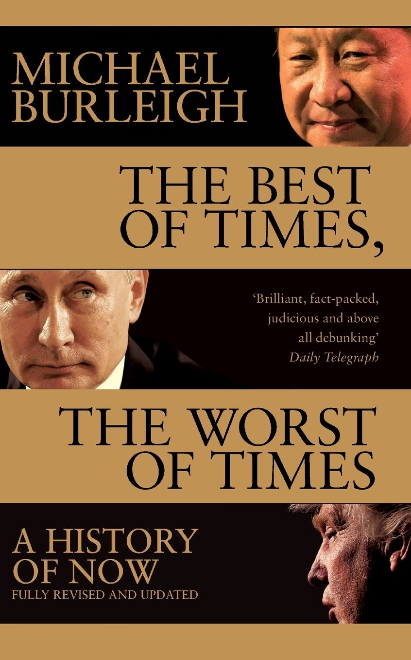 The Best of Times, the Worst of Times: A History of Now