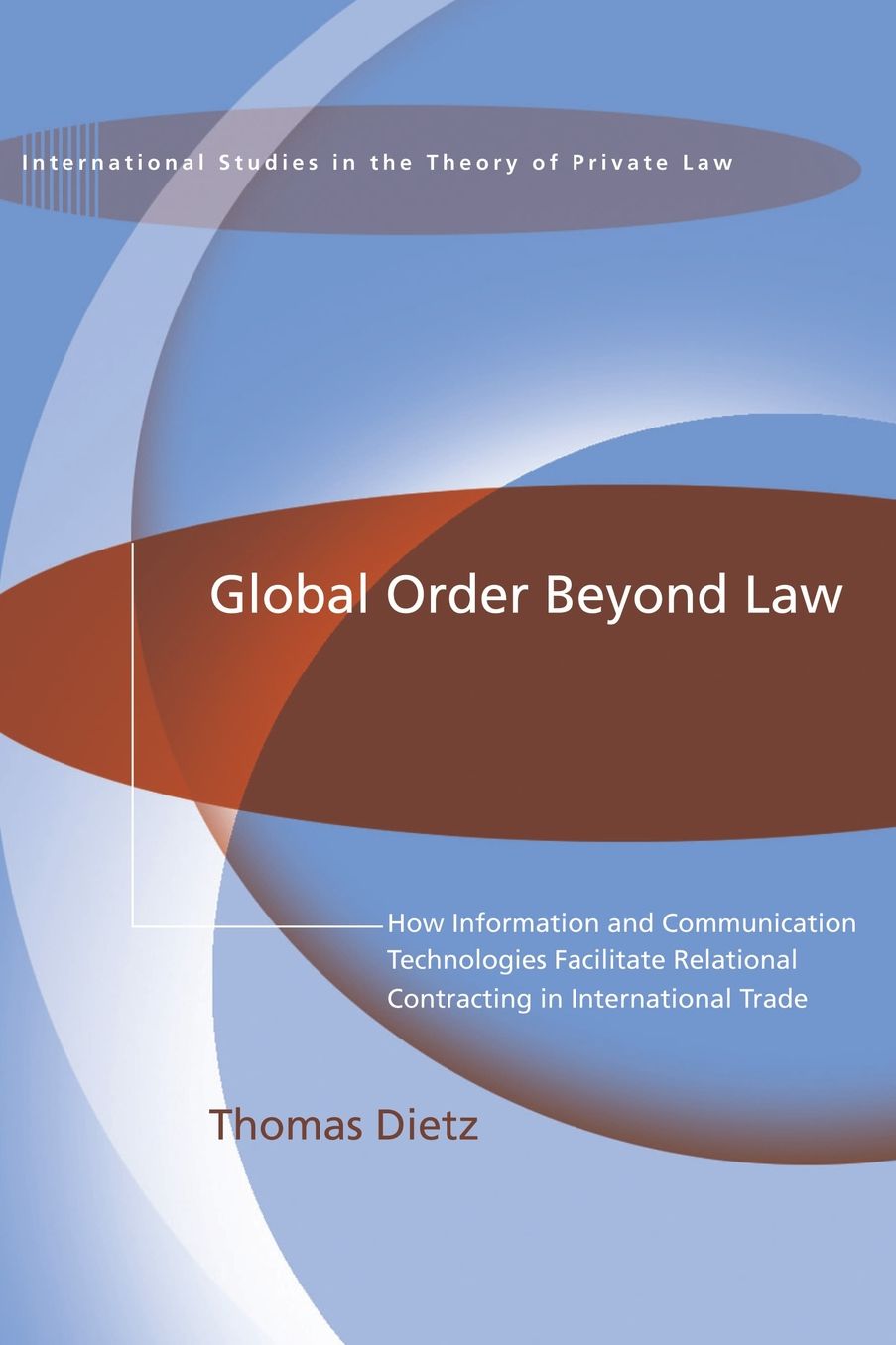 Global Order Beyond Law: How Information and Communication Technologies Facilitate Relational Contracting in International Trade