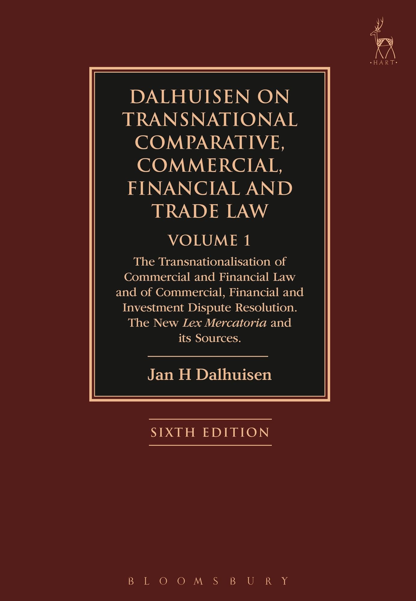 Dalhuisen on Transnational Comparative, Commercial, Financial and Trade Law Volume 1: The Transnationalisation of Commercial and Financial Law and of Commercial, Financial and Investment Dispute Resolution. The New Lex Mercatoria and its Sources