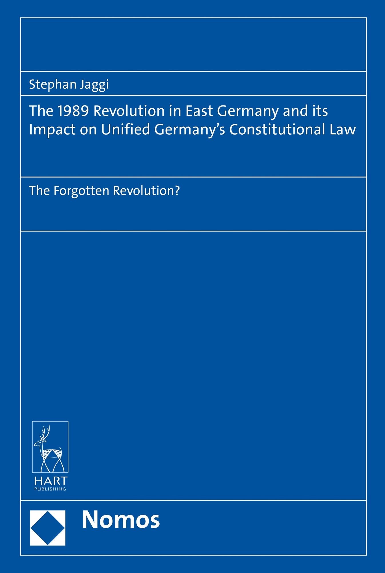 The 1989 Revolution in East Germany and its impact on United Germany's Constitutional Law: The Forgotten Revolution?