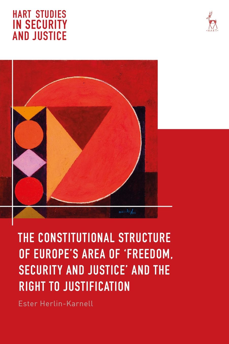 The Constitutional Structure of Europe's Area of 'freedom, Security and Justice' and the Right to Justification