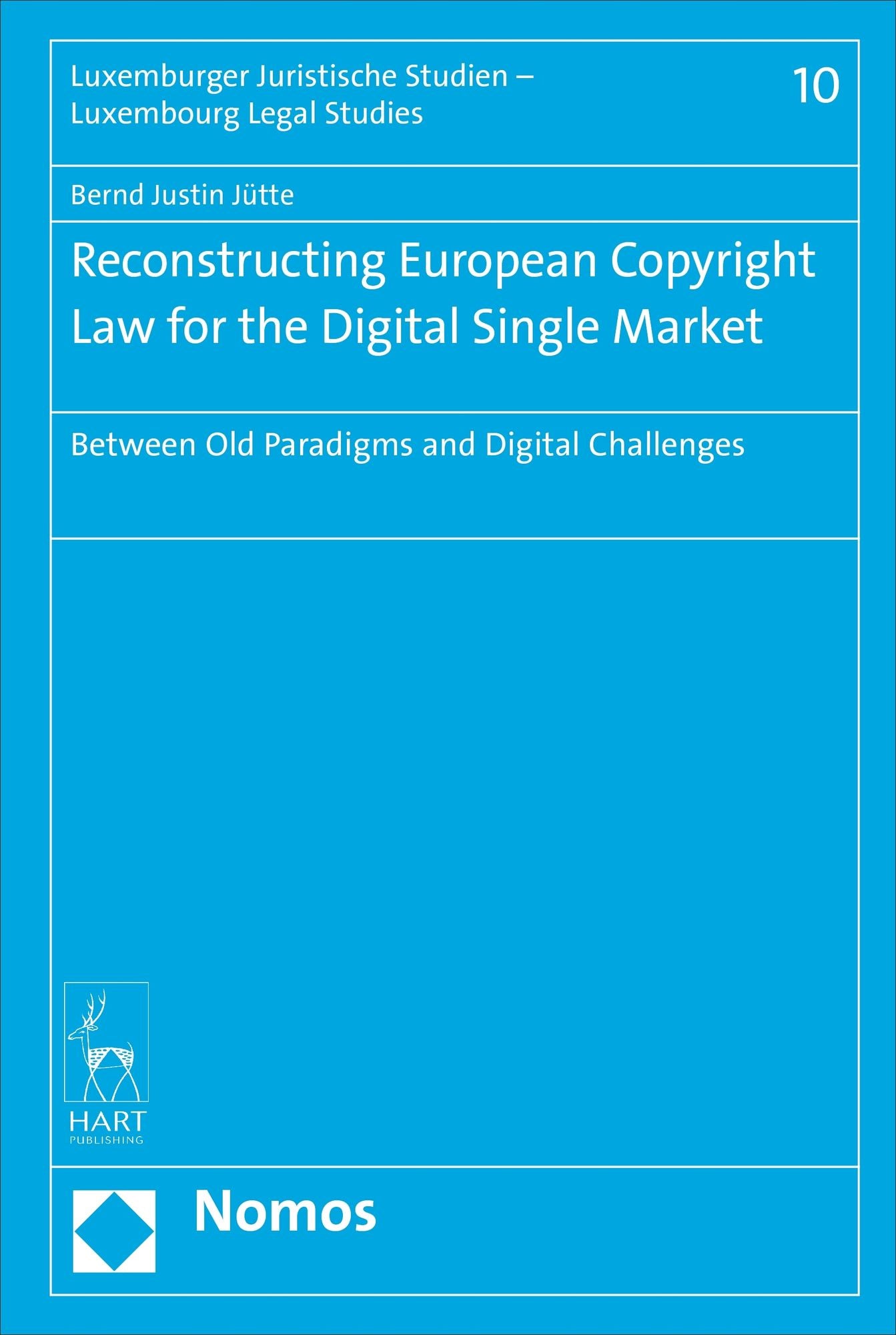 Reconstructing European Copyright Law for the Digital Single Market: Between Old Paradigms and Digital Challenges