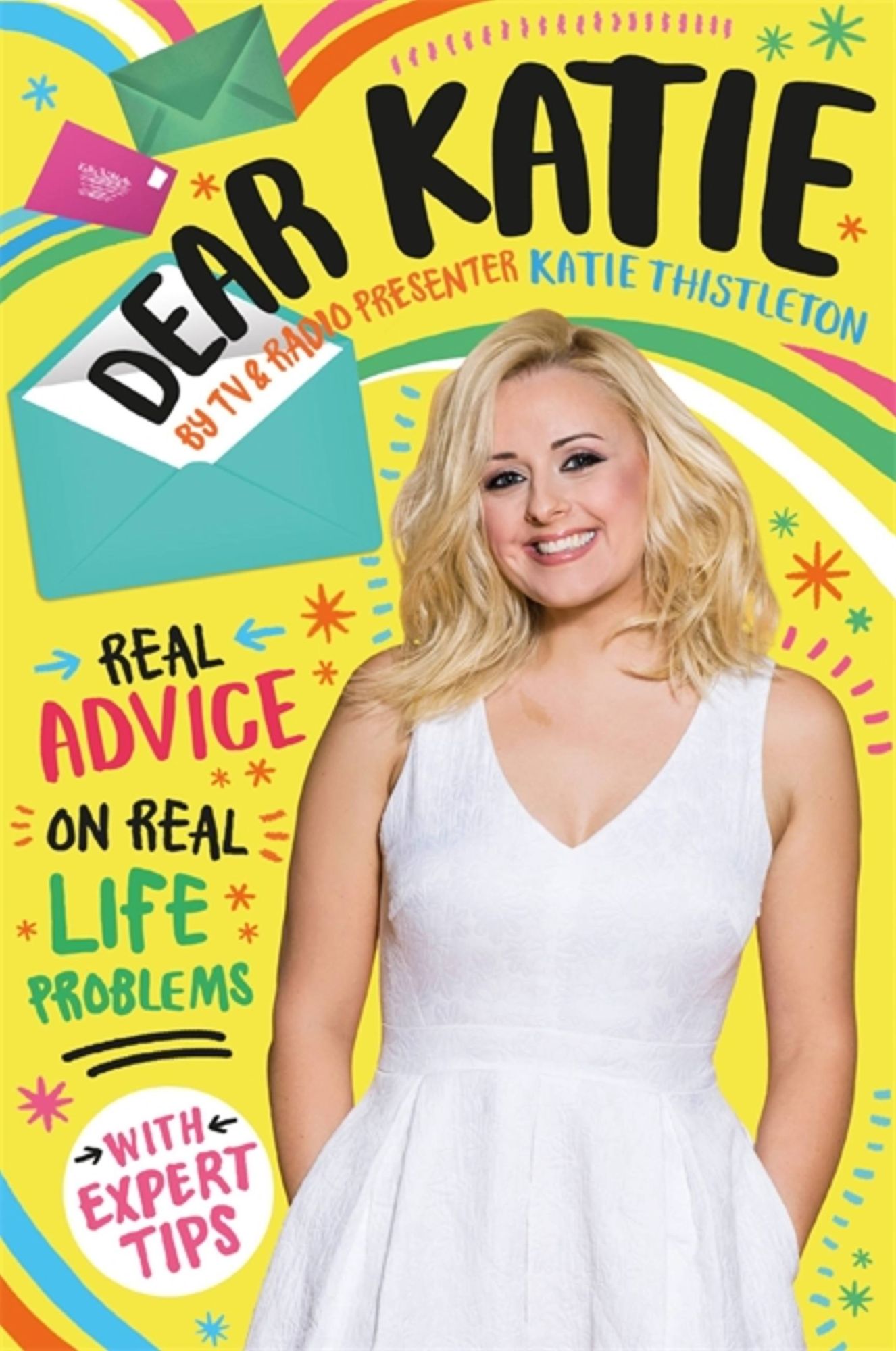 Dear Katie: Real Advice on Real Life Problems with Expert Tips