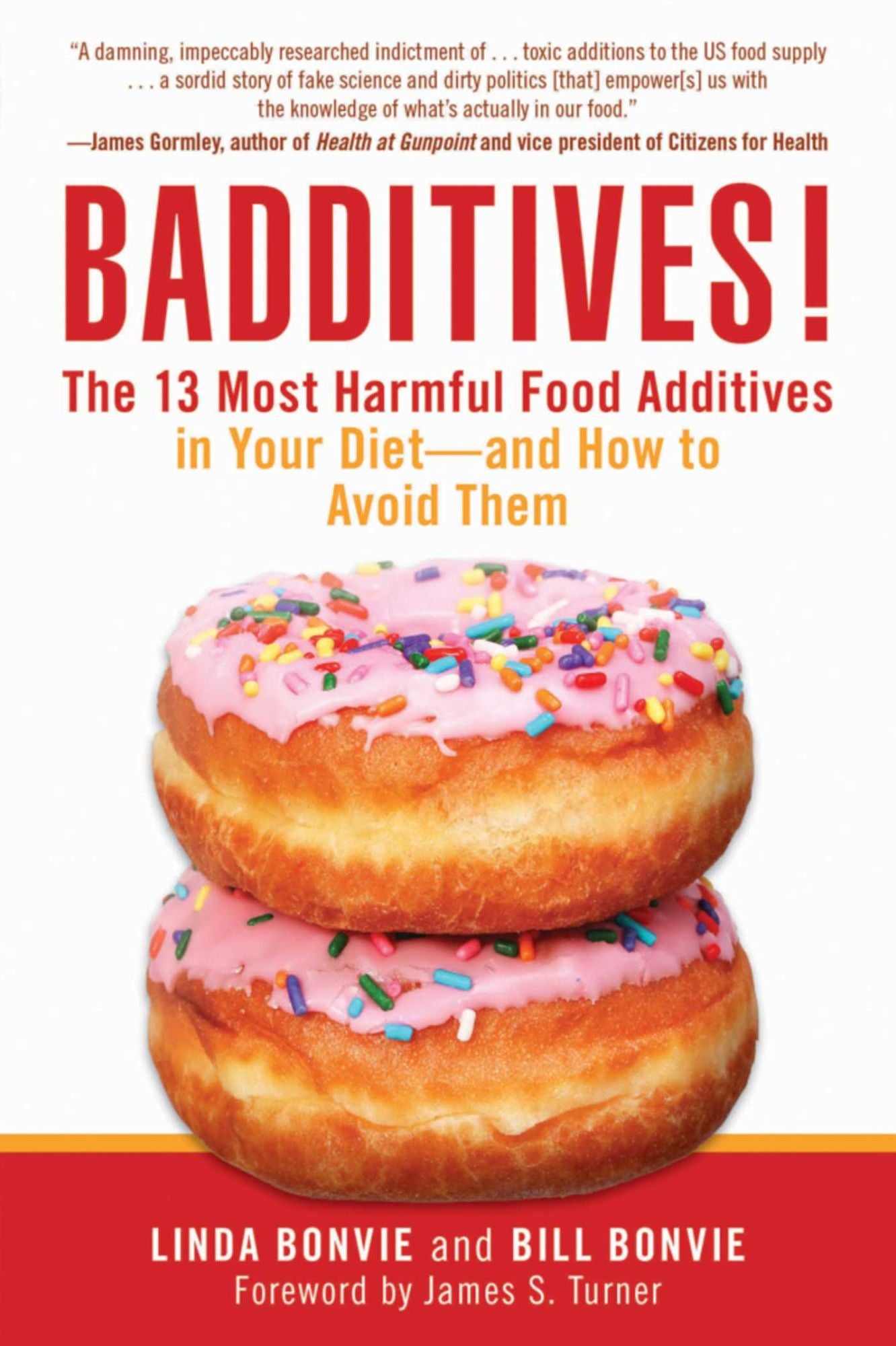 Badditives!: The 13 Most Harmful Food Additives in Your Diet--and How to Avoid Them