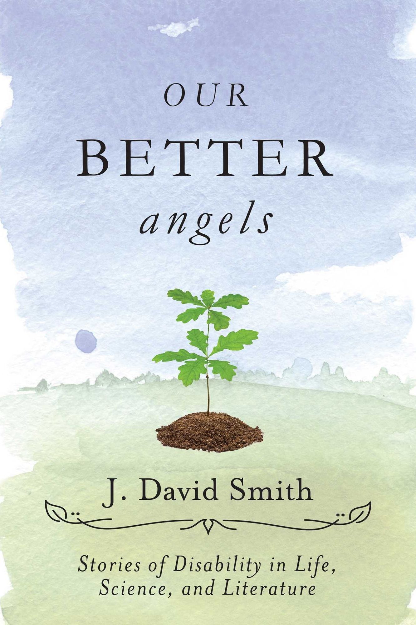 Our Better Angels: Stories of Disability in Life, Science, and Literature