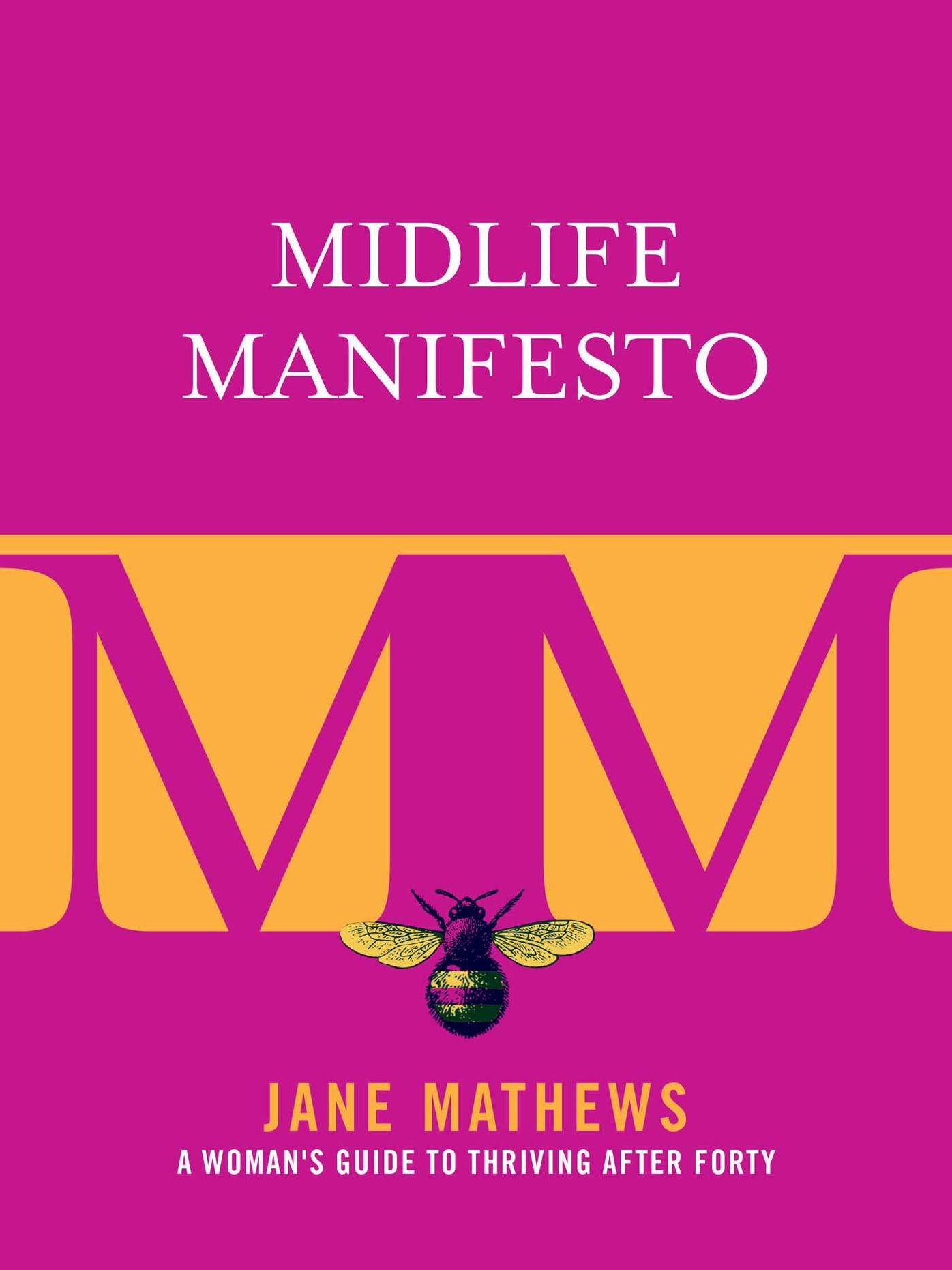 Midlife Manifesto: A Woman's Guide to Thriving after Forty