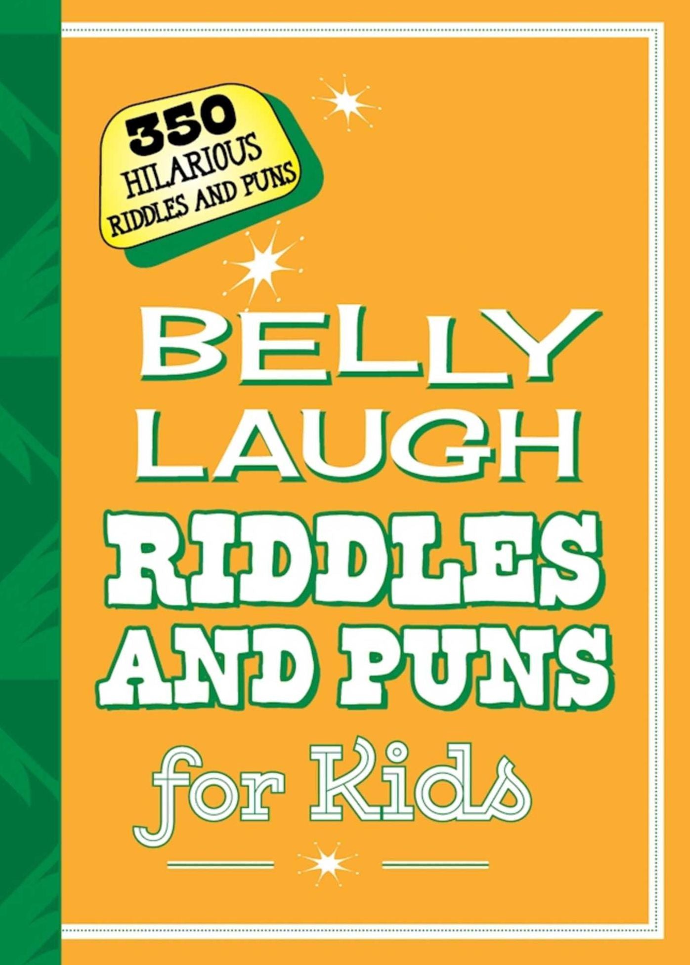 Belly Laugh Riddles and Puns for Kids: 350 Hilarious Riddles and Puns