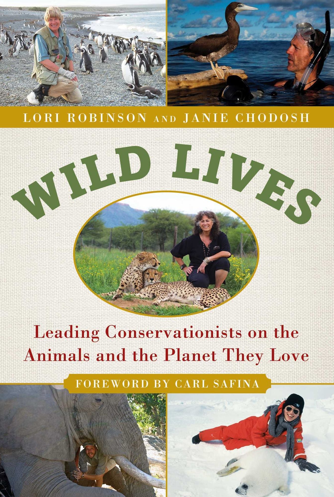 Wild Lives: Leading Conservationists on the Animals and the Planet They Love