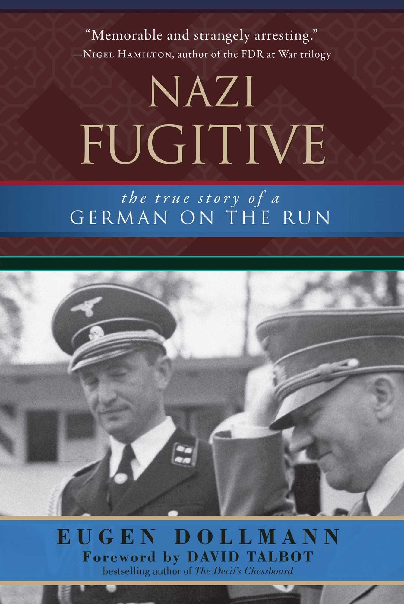 Nazi Fugitive: The True Story of a German on the Run