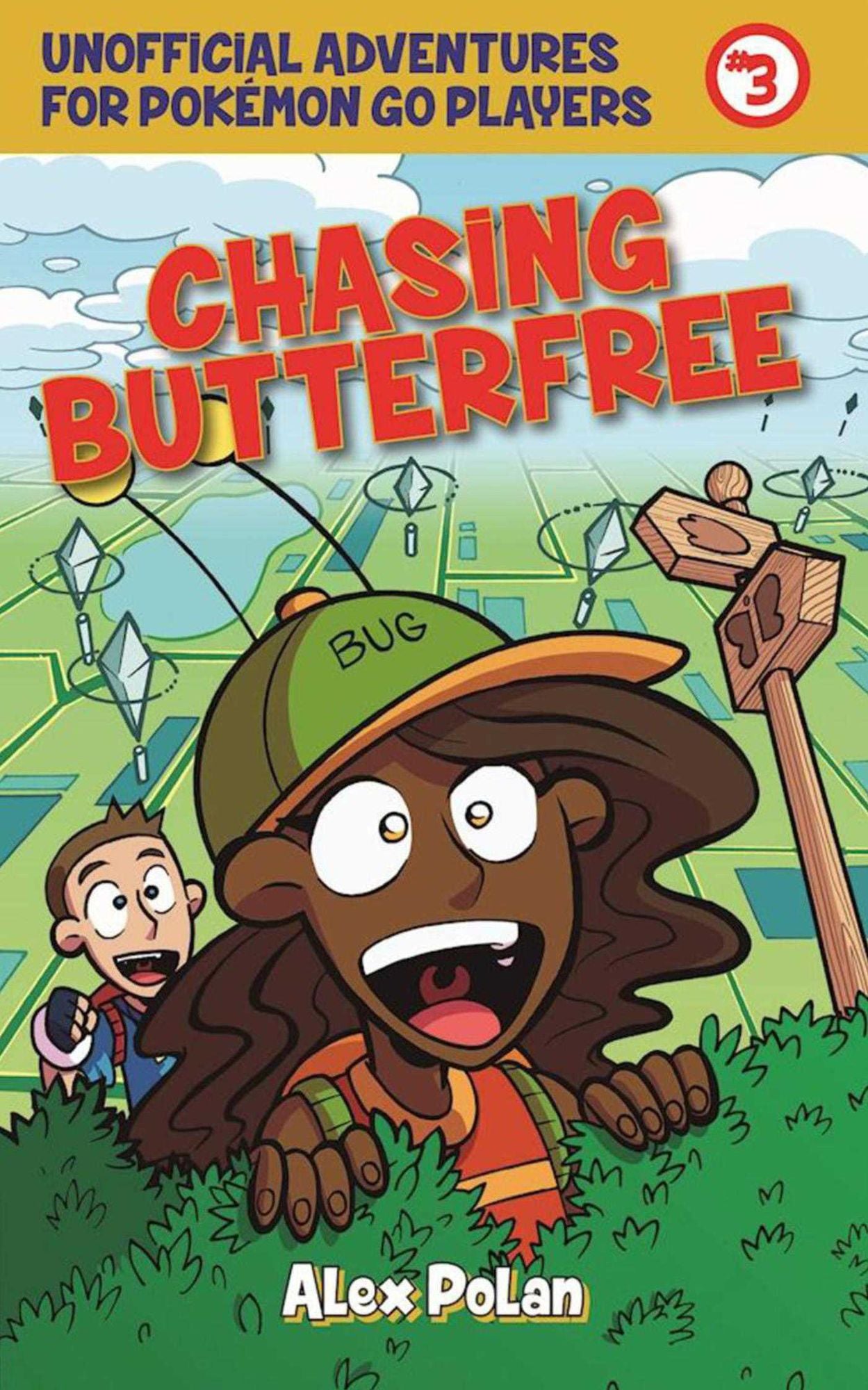 Chasing Butterfree (Unofficial Adventures for Pokémon GO Players #3)