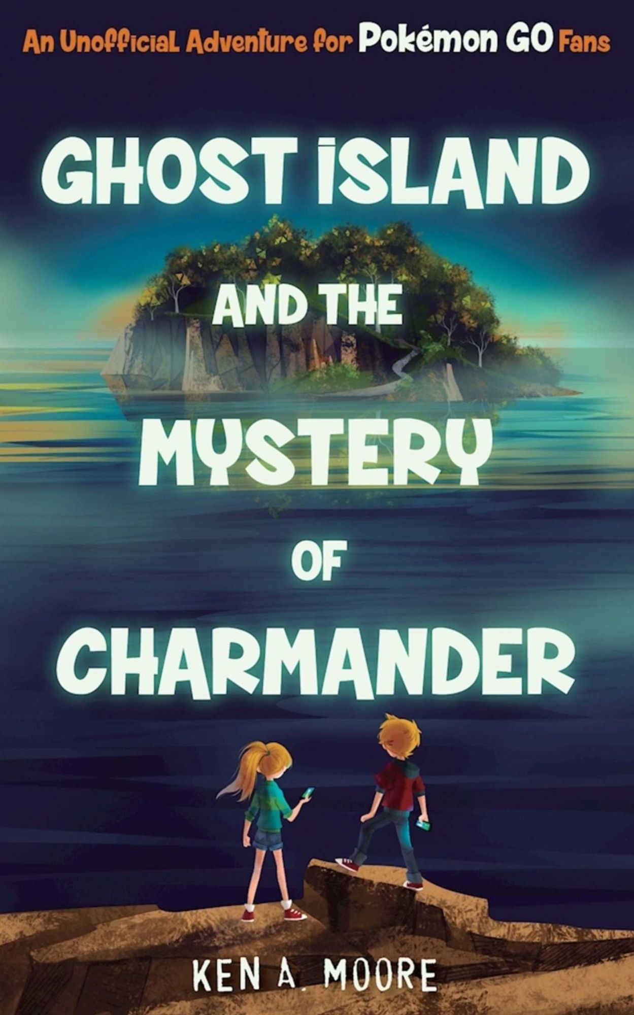 Ghost Island and the Mystery of Charmander: An Unofficial Adventure for Pokemon GO Fans