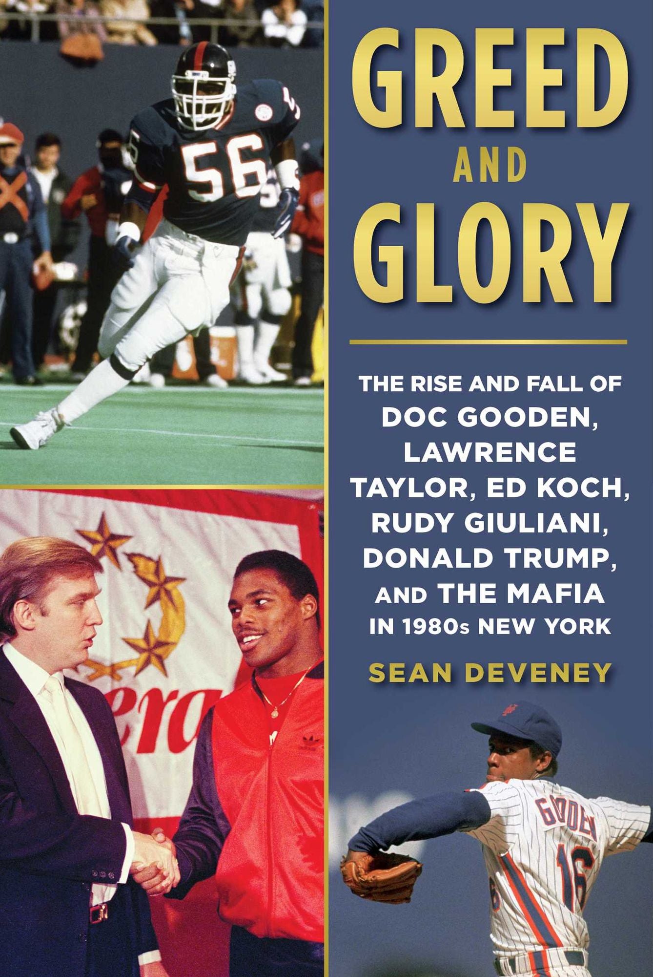 Greed and Glory: How Doc Gooden, Donald Trump, Lawrence Taylor, Ed Koch, Rudy Giuliani, and the Mafia Ruled New York in the 1980s