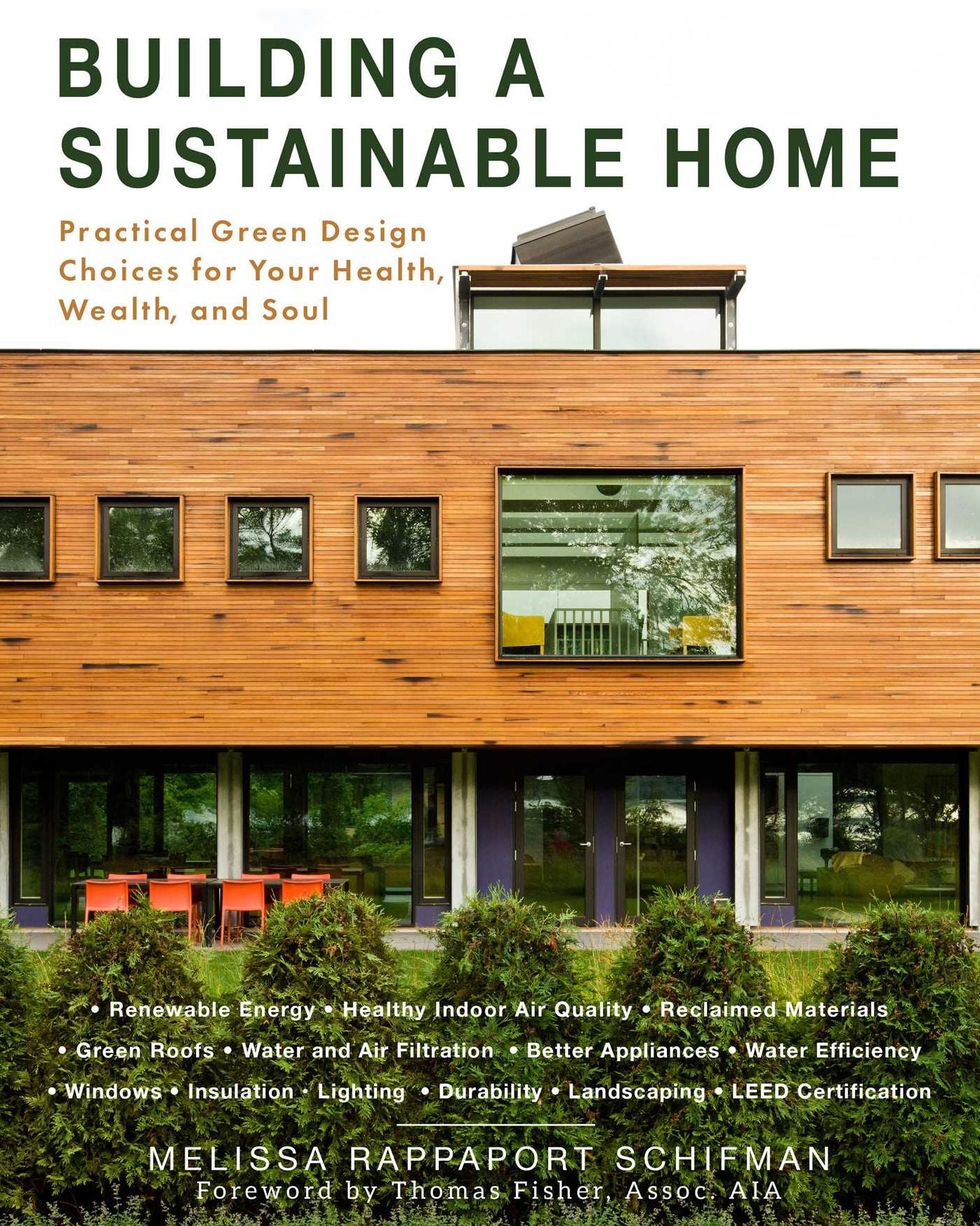 The Sustainable Home: Build an Eco-friendly and Energy Efficient Home for Your Health, Wealth, and Soul