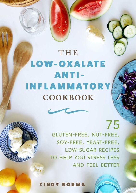 The Low-Oxalate Anti-Inflammatory Cookbook: 75 Healthy, Less-Stress Recipes