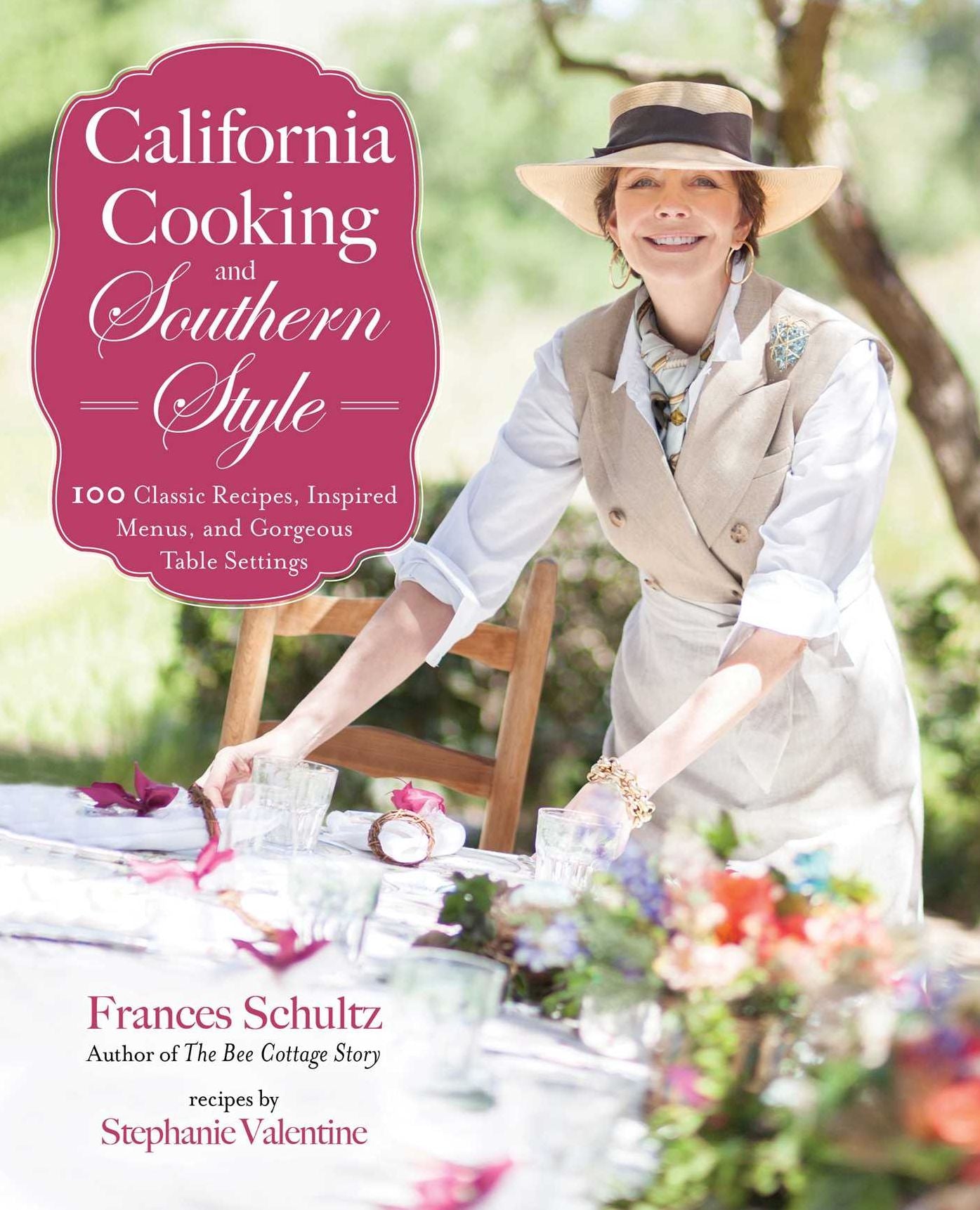 California Cooking and Southern Style: 100 Great Recipes and Gorgeous Settings at Rancho La Zaca in the Santa Ynez Valley