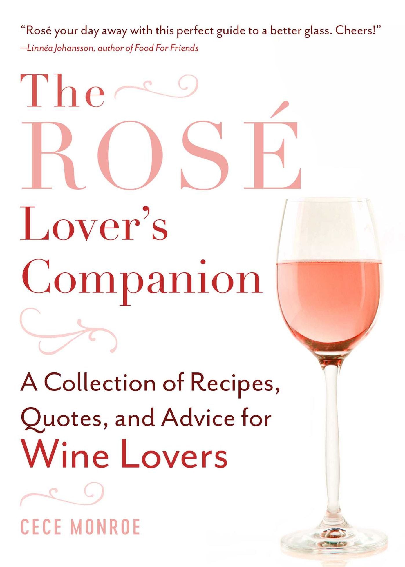 The RosÃ¯Â¿Â½ Lover's Companion: A Collection of Recipes, Quotes, and Advice for Wine Lovers