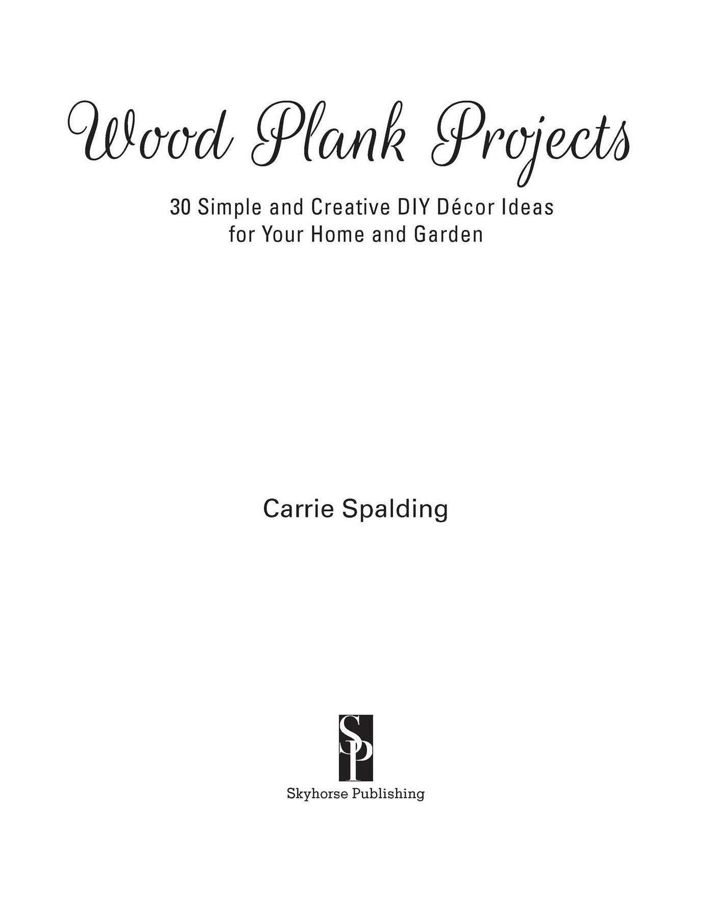 Wood Plank Projects: 30 Simple and Creative DIY DÃ¯Â¿Â½cor Ideas for Your Home and Garden