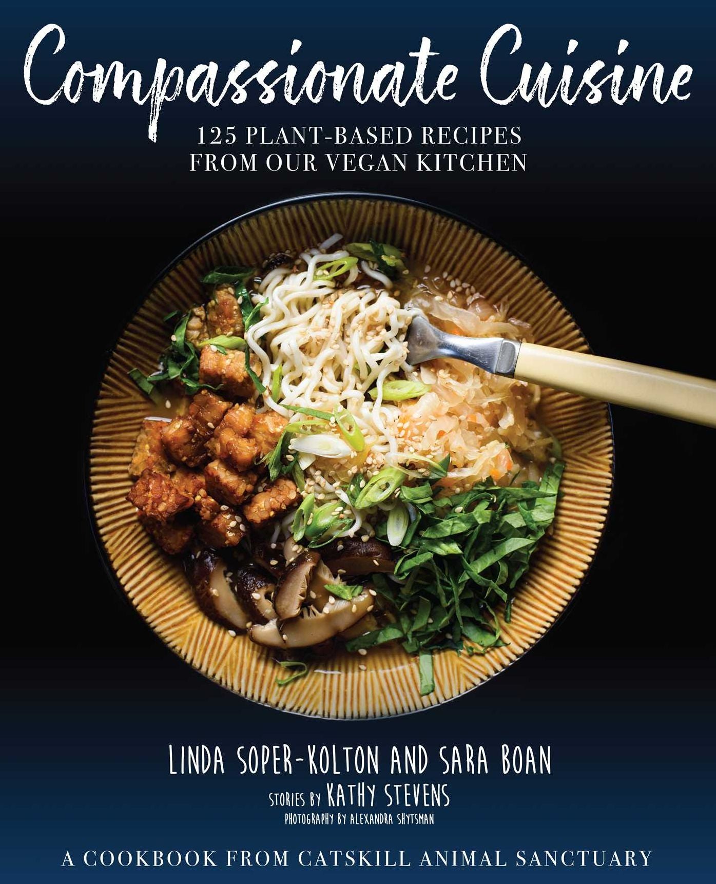 The Catskill Animal Sanctuary's Vegan Cookbook
