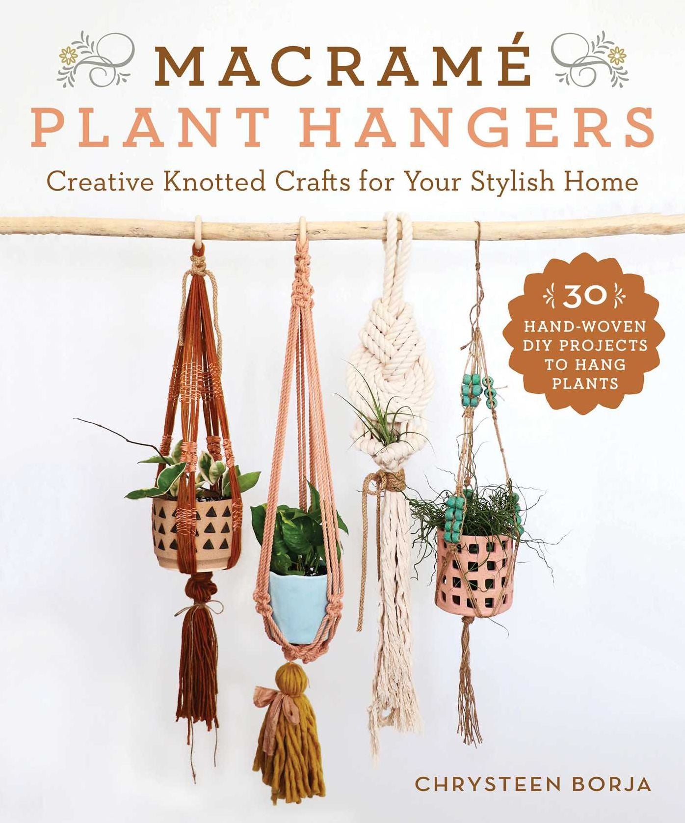 MacramÃ¯Â¿Â½ Plant Hangers: Creative Knotted Crafts for Your Stylish Home